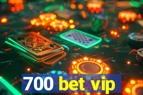 700 bet vip